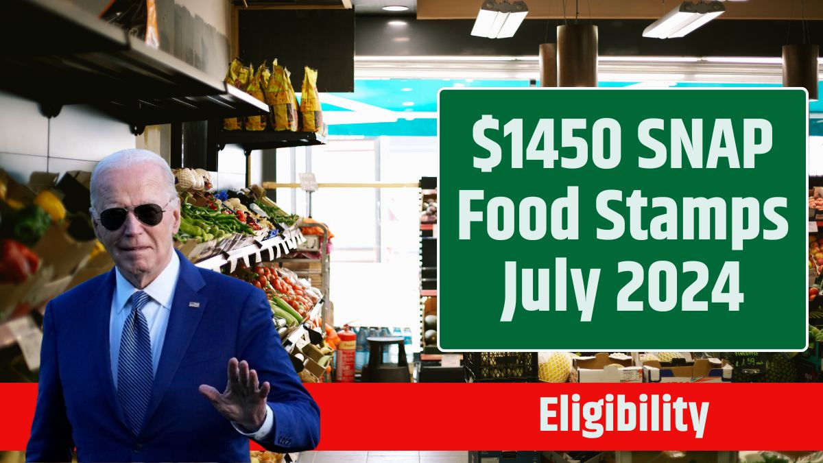 $1450 SNAP Food Stamps July 2024