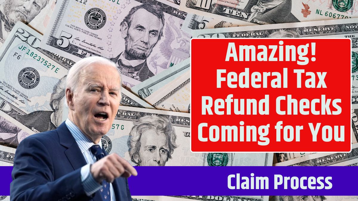 Amazing! Federal Tax Refund Checks Coming for You