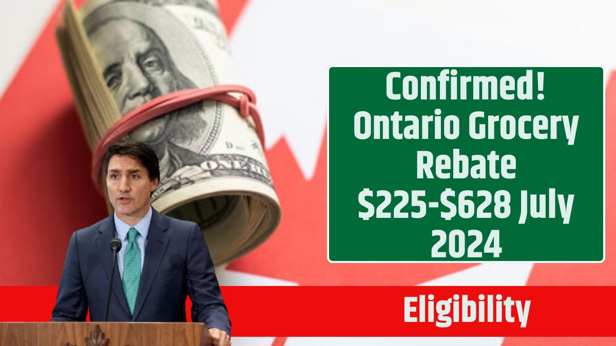 Confirmed! Ontario Grocery Rebate $225-$628 July 2024